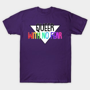 Queer with no Fear T-Shirt